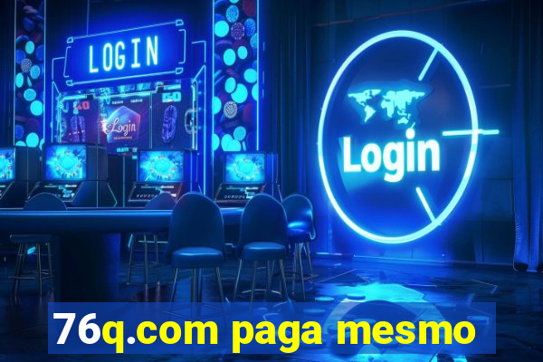 76q.com paga mesmo